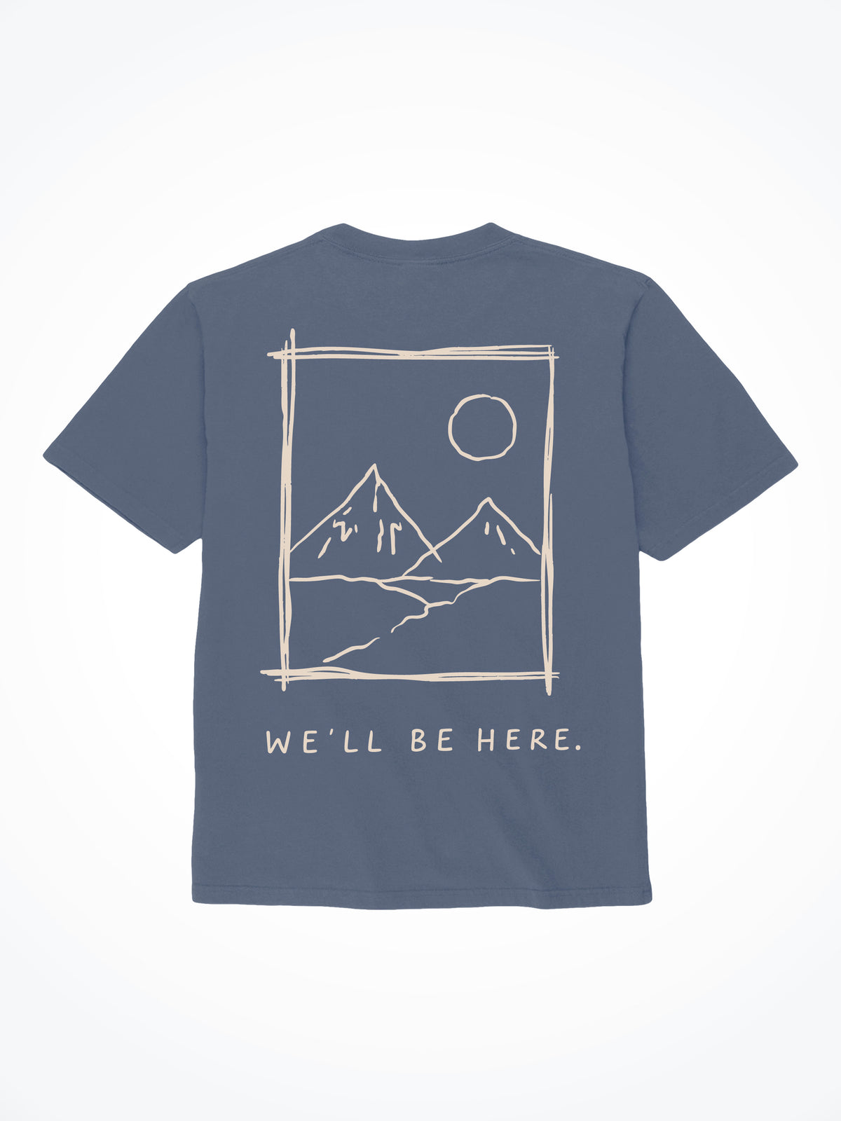 We'll Be Here Mountains Tee