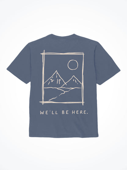 We'll Be Here Mountains Tee