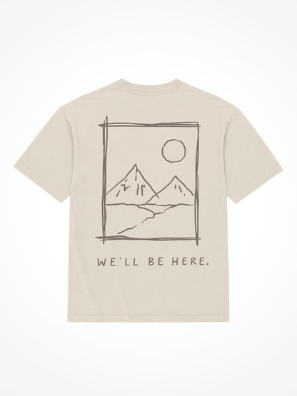 We'll Be Here Mountains Tee
