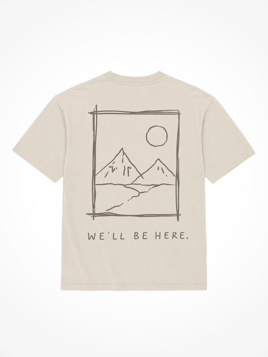 We'll Be Here Mountains Tee