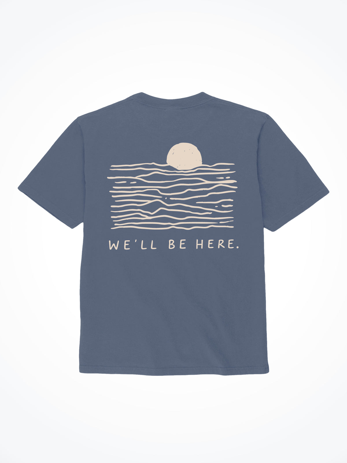 We'll Be Here Sunset Tee