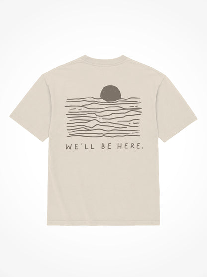 We'll Be Here Sunset Tee