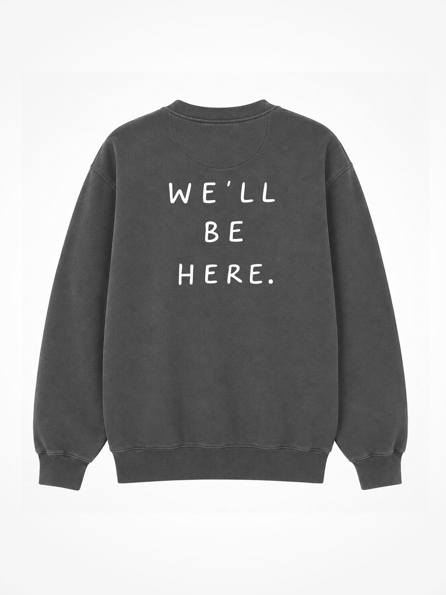 We'll Be Here Crewneck - Ash Black