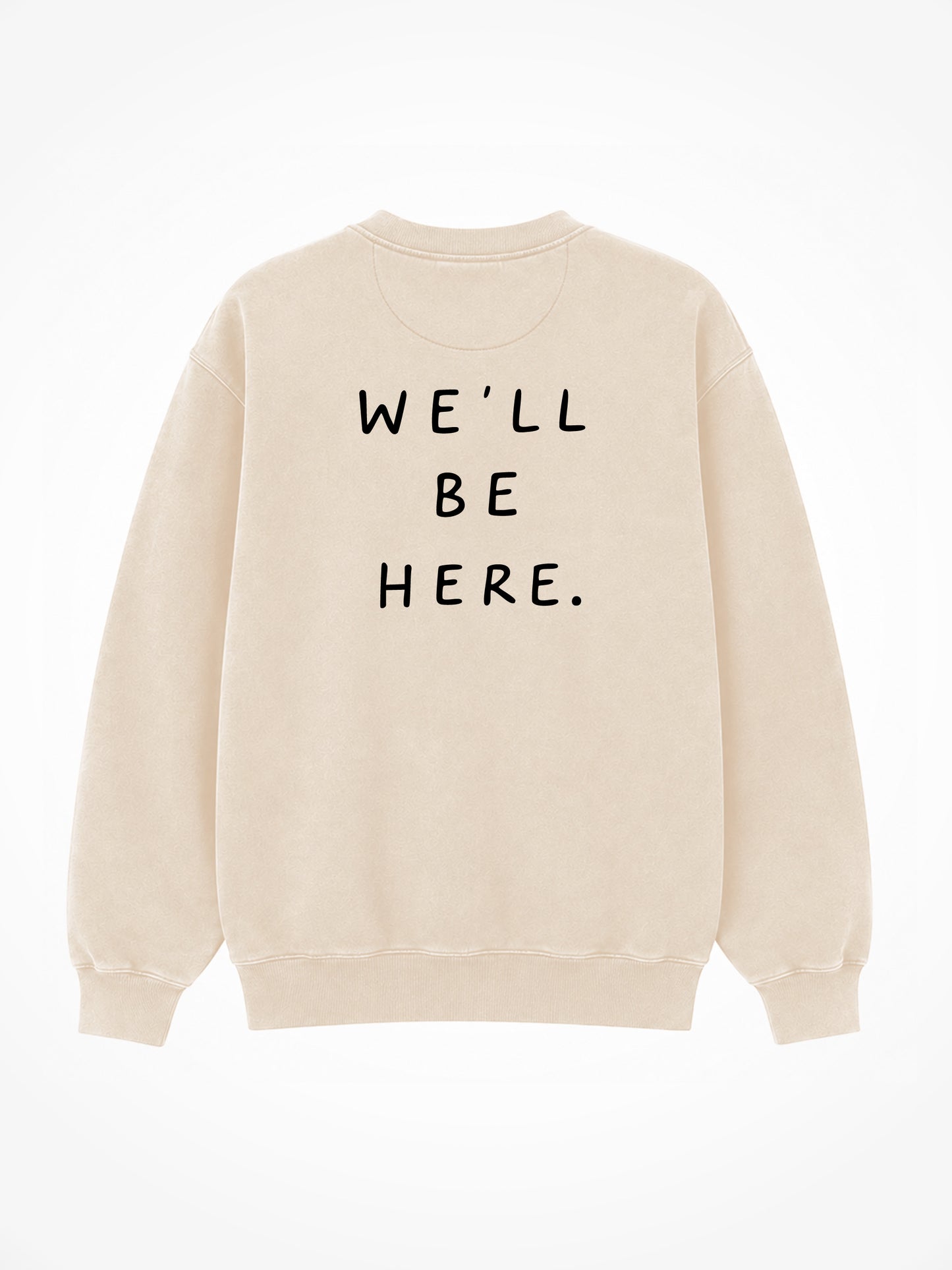 We'll Be Here Crewneck - Ivory