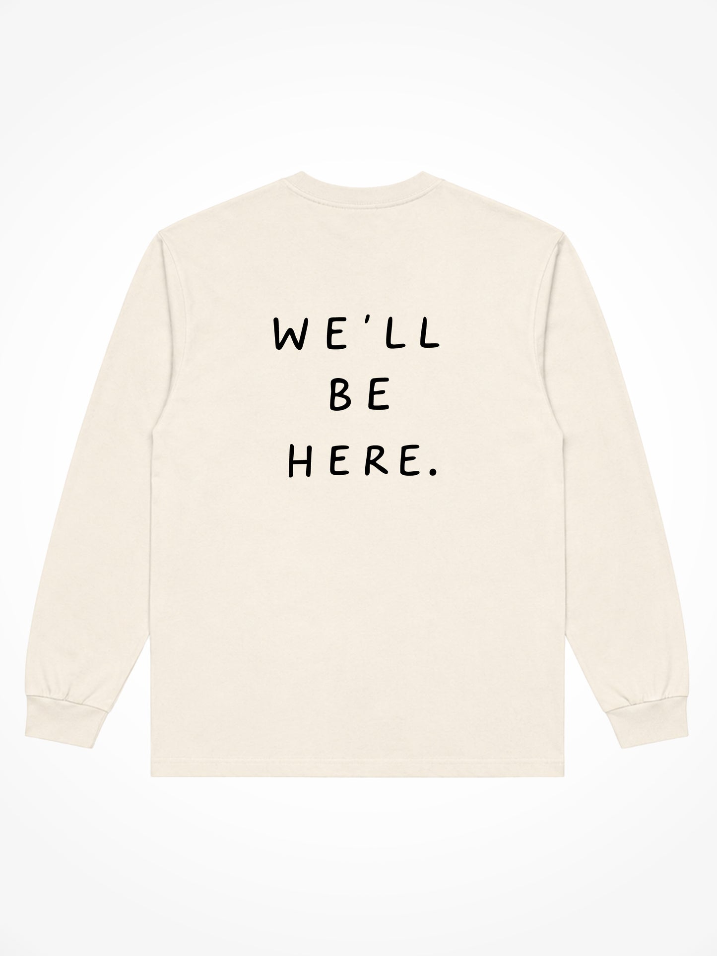 We'll Be Here Long Sleeve Tee - Ivory
