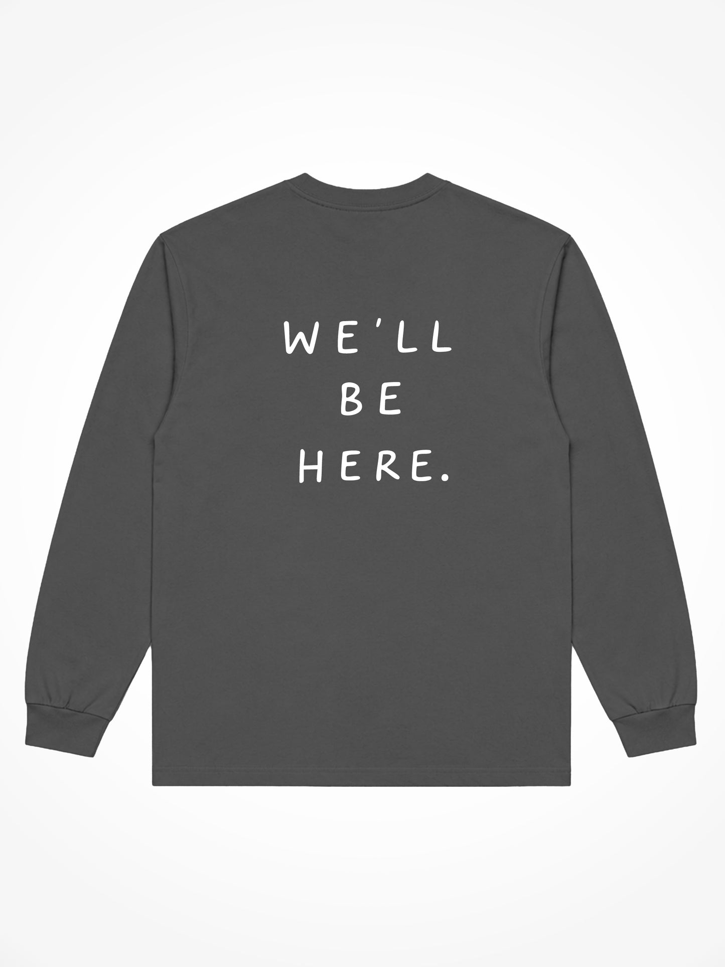 We'll Be Here Long Sleeve Tee - Pepper