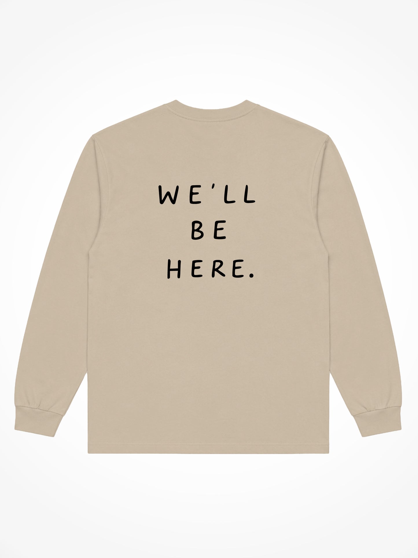 We'll Be Here Long Sleeve Tee - Sandstone